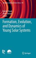 Formation, Evolution, and Dynamics of Young Solar Systems