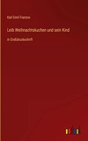 Leib Weihnachtskuchen und sein Kind: in Großdruckschrift