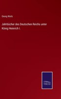 Jahrbücher des Deutschen Reichs unter König Heinrich I.