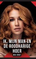 Ik, mijn man en de roodharige hoer: Verhalen over expliciete seks voor volwassenen