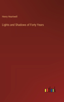 Lights and Shadows of Forty Years