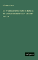 Die Wärmeabnahme mit der Höhe an der Erdoberfläche und ihre jährliche Periode