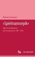 Spielmannsepik: Wege Und Ergebnisse Der Forschung Von 1907-1965