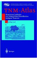 Tnm-Atlas: Illustrierter Leitfaden Zur Tnm/Ptnm-Klassifikation Maligner Tumoren