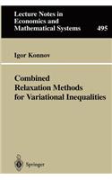 Combined Relaxation Methods for Variational Inequalities: (495 Lecture Notes in Economics and Mathematical Systems)