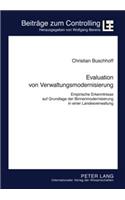 Evaluation Von Verwaltungsmodernisierung: Empirische Erkenntnisse Auf Grundlage Der Binnenmodernisierung in Einer Landesverwaltung