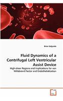 Fluid Dynamics of a Centrifugal Left Ventricular Assist Device