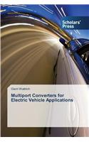 Multiport Converters for Electric Vehicle Applications