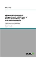 Marktforschungsspezifische Erfolgspotenziale LISREL-basierter Datenanalyse im Bezug auf die Berufskleidungsbranche