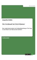 Die Großstadt bei Erich Kästner