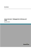 Janusz Korczak - Padagogik Der Achtung Und Liebe