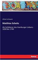 Matthias Scheits: Als Schilderer des Hamburger Lebens - 1650 bis 1700(German)