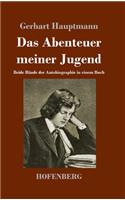 Abenteuer meiner Jugend: Beide Bände der Autobiographie in einem Buch