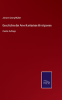 Geschichte der Amerikanischen Urreligionen