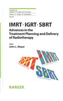 IMRT, IGRT, SBRT - Advances in the Treatment Planning and Delivery of Radiotherapy