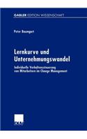 Lernkurve Und Unternehmungswandel: Individuelle Verhaltenssteuerung Von Mitarbeitern Im Change Management