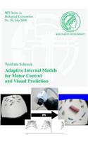 Adaptive Internal Models for Motor Control and Visual Prediction