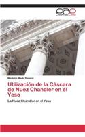 Utilización de la Cáscara de Nuez Chandler en el Yeso