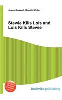 Stewie Kills Lois and Lois Kills Stewie