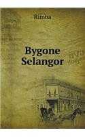 Bygone Selangor
