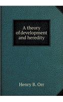 A Theory of Development and Heredity