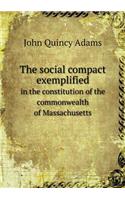 The Social Compact Exemplified in the Constitution of the Commonwealth of Massachusetts