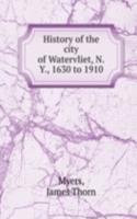 HISTORY OF THE CITY OF WATERVLIET N.Y.