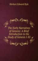 Early Narratives of Genesis: A Brief Introduction to the Study of Genesis I-XI
