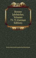 Bonner Jahrbucher, Volumes 73-75 (German Edition)