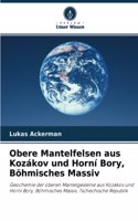 Obere Mantelfelsen aus Kozákov und Horní Bory, Böhmisches Massiv