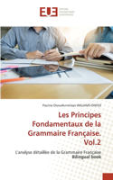 Les Principes Fondamentaux de la Grammaire Française. Vol.2