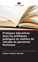 Pratiques éducatives dans les politiques publiques en matière de retraite du personnel technique