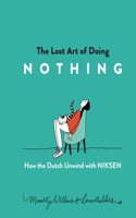 The Lost Art of Doing Nothing: How the Dutch Unwind with Niksen