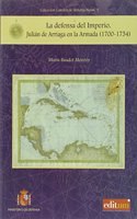 La defensa del Imperio: Julian de Arriaga en la Armada (1700-1754)