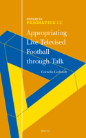 Appropriating Live Televised Football through Talk