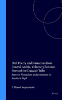Oral Poetry and Narratives from Central Arabia, Volume 3 Bedouin Poets of the Daw&#257;sir Tribe: Between Nomadism and Settlement in Southern Najd