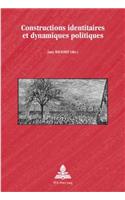 Constructions Identitaires Et Dynamiques Politiques