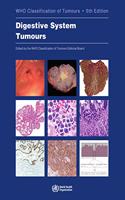 WHO Classification of Tumours. Digestive System Tumours: WHO Classification of Tumours, Volume 1(World Health Organization Classification of Tumours)