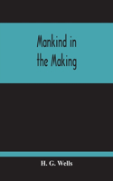 Mankind In The Making