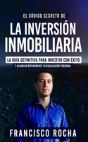 El Código Secreto de la Inversión Inmobiliaria