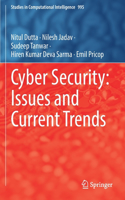 Cyber Security: Issues and Current Trends