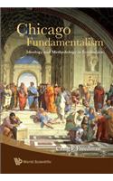 Chicago Fundamentalism: Ideology and Methodology in Economics