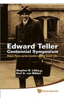 Edward Teller Centennial Symposium: Modern Physics And The Scientific Legacy Of Edward Teller (With Dvd-rom)