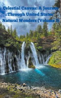 Celestial Canvas: A Journey Through United States' Natural Wonders