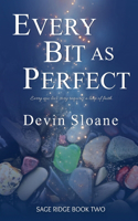 Every Bit As Perfect: (2 Sage Ridge)