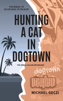Hunting a Cat in Dogtown
