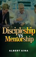 Discipleship versus Mentorship