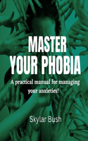 Master your phobia