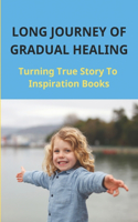 Long Journey Of Gradual Healing