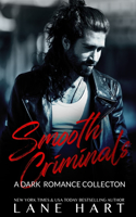 Smooth Criminals: A Dark Romance Collection